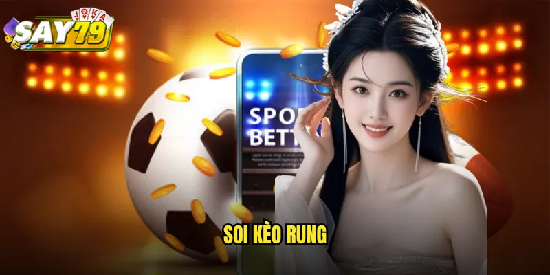 soi kèo rung