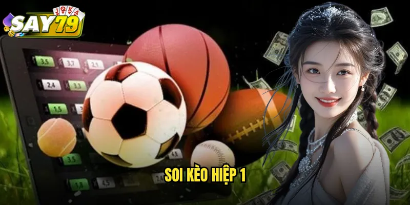 soi kèo hiệp 1