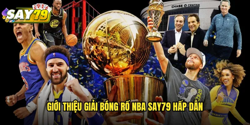 Giải Bóng Rổ NBA say79 - Đặt Cược Bóng Rổ Mỹ Chuyên Nghiệp 2 Giới Thiệu Giải Bóng Rổ NBA say79 Hấp Dẫn