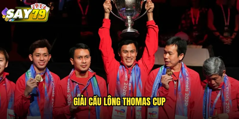Giải Cầu Lông Thomas Cup say79 - Đấu Trường Cầu Lông Nam Hàng Đầu 1 Giải cầu lông Thomas Cup