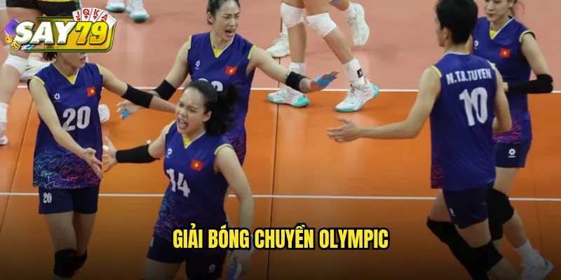 Giải Bóng Chuyền Olympic say79 - Sân Chơi Đỉnh Cao Cho Dân Cá Cược 1 giải bóng chuyền olympic