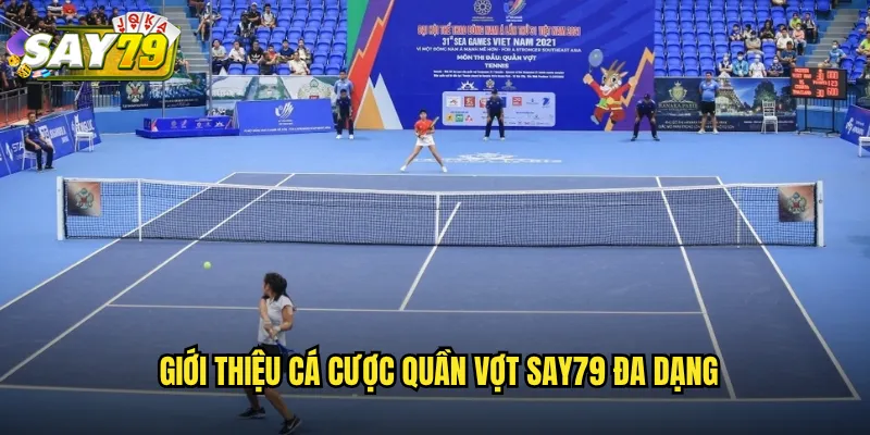 Giới Thiệu Cá Cược Quần Vợt say79 Đa Dạng