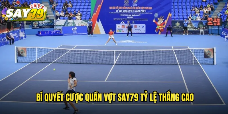 Bí Quyết Cược Quần Vợt say79 Tỷ Lệ Thắng Cao
