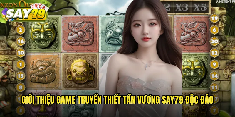 Truyền Thiết Tần Vương say79 - Hành Trình Chinh Phục Đế Chế 2 Giới Thiệu Game Truyền Thiết Tần Vương say79 Độc Đáo