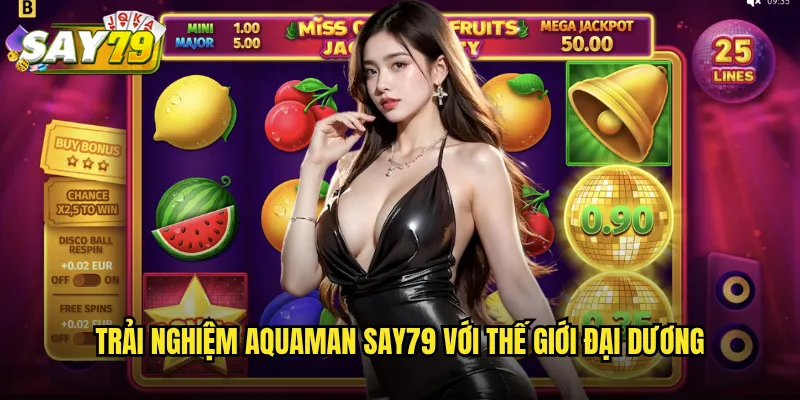 Aquaman say79 - Lặn Sâu Đại Dương Săn Jackpot Triệu Đô 2 Trải Nghiệm Aquaman say79 Với Thế Giới Đại Dương